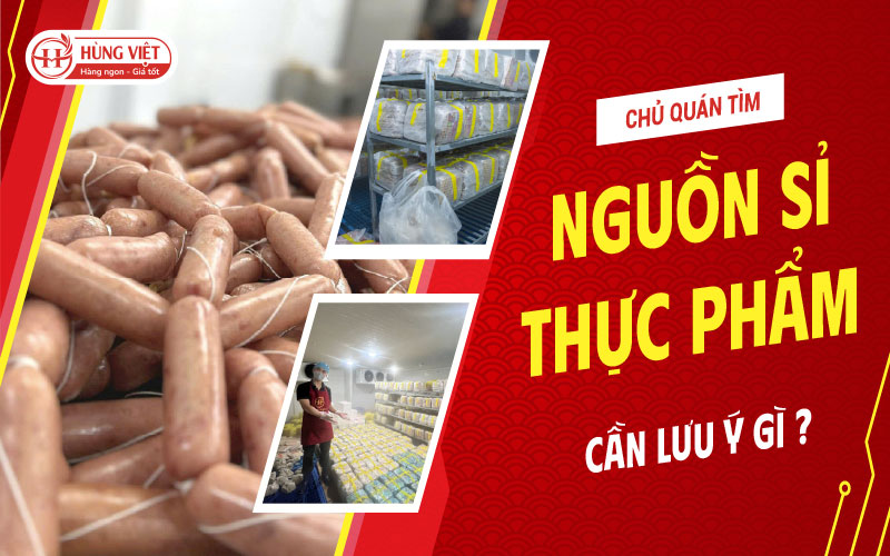 Chủ Quán Cần Lưu Ý Gì Khi Tìm Nguồn Sỉ Thực Phẩm?