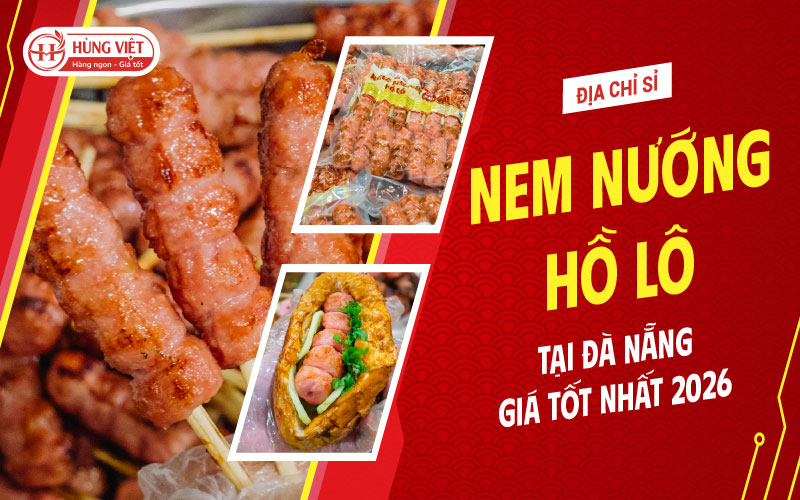 Địa Chỉ Sỉ Nem Nướng Hồ Lô Tại Đà Nẵng