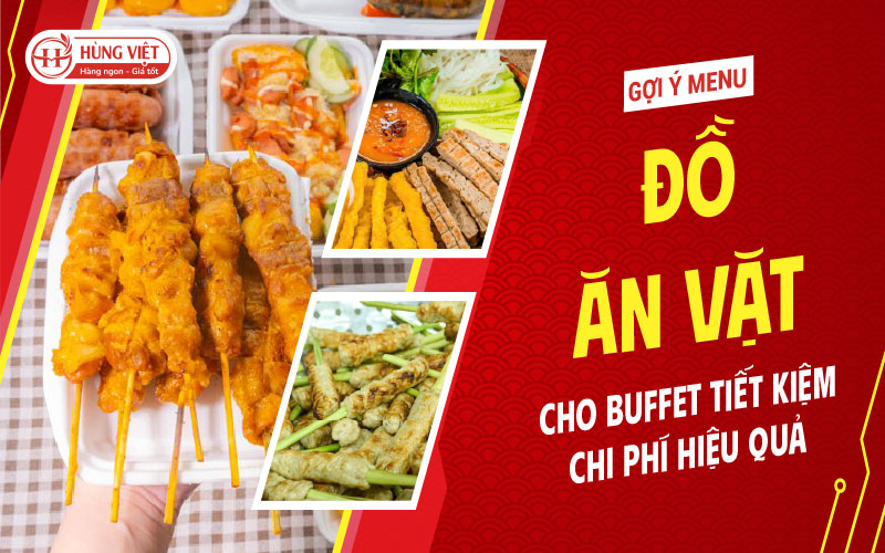 Gợi Ý Menu Đồ Ăn Vặt Cho Buffet