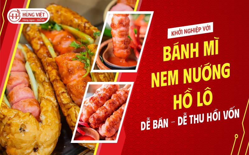 Khởi Nghiệp Với Bánh Mì Nem Nướng Hồ Lô