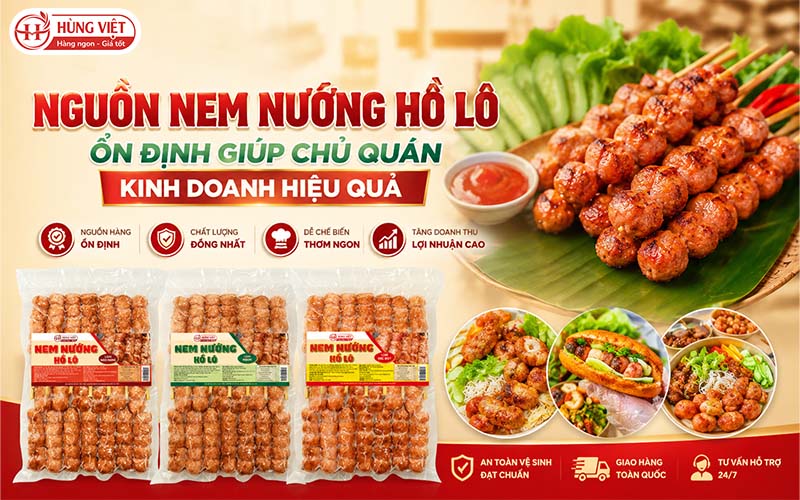Nguồn Nem Nướng Hồ Lô Ổn Định Giúp Chủ Quán Kinh Doanh Hiệu Quả
