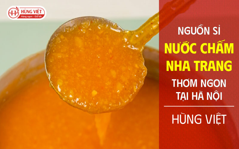 Nguồn sỉ nước chấm nha trang thơm ngon tại Hà Nội