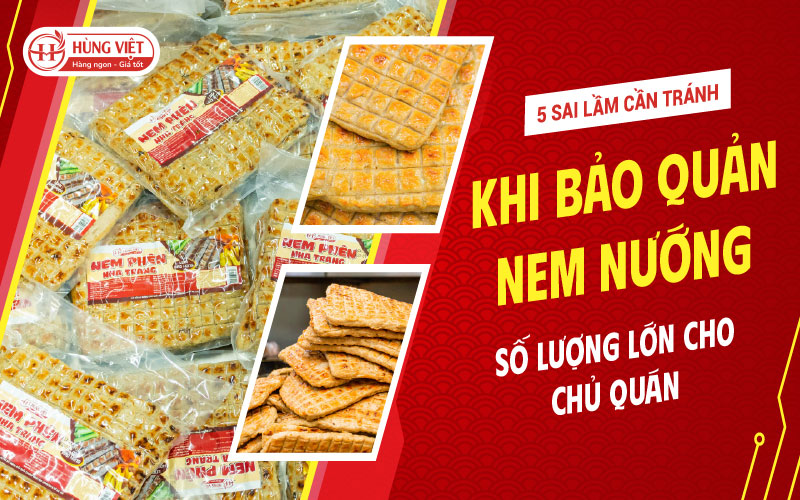 Bảo Quản Nem Nướng Số Lượng Lớn