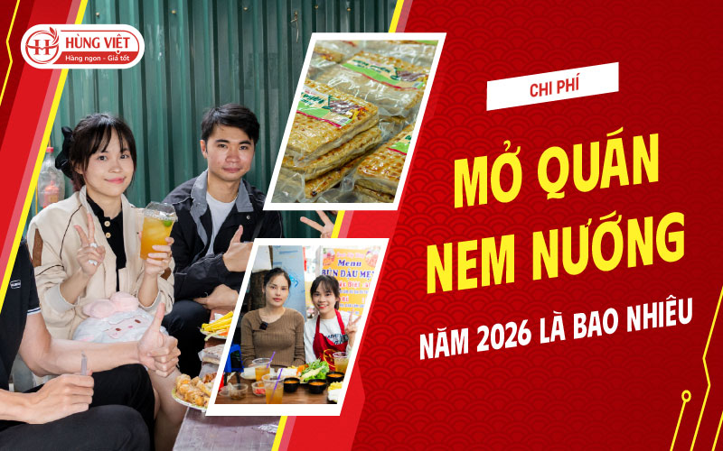 Chi Phí Mở Quán Nem Nướng Năm 2026 Bao Nhiêu?
