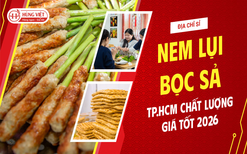Địa Chỉ Sỉ Nem Lụi Bọc Sả TP.HCM Chất Lượng