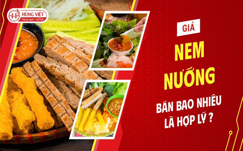 Nem Nướng Bán Bao Nhiêu Là Hợp Lý? Cách Định Giá Chuẩn Để Có Lãi