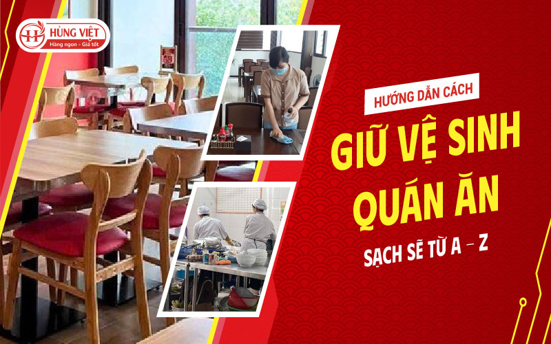 Hướng Dẫn Cách Giữ Vệ Sinh Quán Ăn Sạch Sẽ Từ A – Z