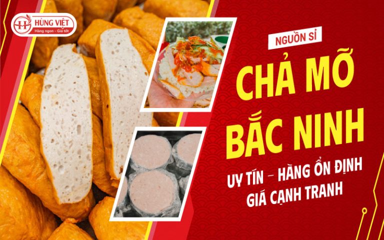 Nguồn Sỉ Chả Mỡ Bắc Ninh Uy Tín