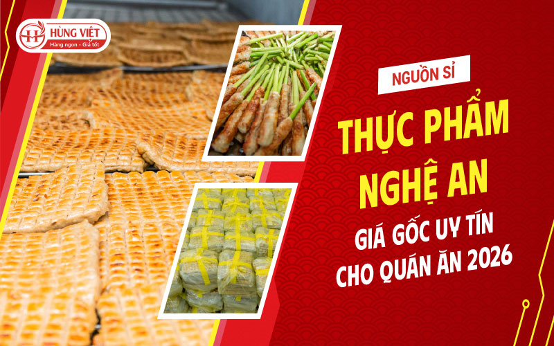 Nguồn Sỉ Thực Phẩm Nghệ An Giá Gốc Uy Tín Cho Quán Ăn 2026
