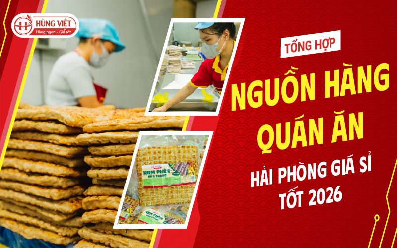 Tổng Hợp Nguồn Hàng Quán Ăn Hải Phòng Giá Sỉ Tốt