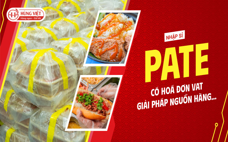 Nhập Sỉ Pate Có Hóa Đơn VAT